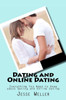 Dating and Online Dating: Everything You Need to Know about Dating and Online Dating