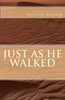Just As He Walked