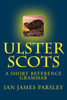 Ulster Scots: A Short Reference Grammar