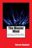 The Master Mind: The Key to Mental Power, Development & Efficiency