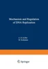 Mechanism and Regulation of DNA Replication