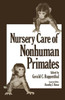 Nursery Care of Nonhuman Primates