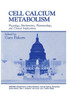 Cell Calcium Metabolism: Physiology, Biochemistry, Pharmacology, and Clinical Implications