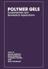 Polymer Gels: Fundamentals and Biomedical Applications