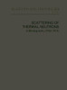 Scattering of Thermal Neutrons: A Bibliography (1932-1974)