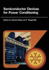 Semiconductor Devices for Power Conditioning
