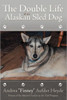 The Double Life of an Alaskan Sled Dog