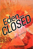 Eden... Closed