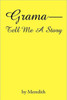 Grama--Tell Me A Story