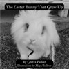 The Easter Bunny That Grew Up