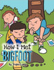 How I Met Bigfoot