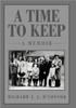 A Time to Keep: A Memoir: A Memoir