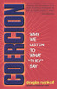 Coercion: Why We Listen To What "They" Say