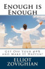 Enough is Enough: Get Off Your @#% and Make It Happen