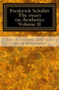 Frederick Schiller The essays on Aesthetics Volume II: The essays on Aesthetics