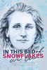 In this Bed of Snowflakes we Lie