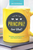 You'Re The Principal! Now What?: Strategies And Solutions For New School Leaders