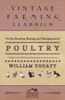 On the Breeding, Rearing, and Management of Poultry - A Guide to the Methods and Equipment of Livestock Farming