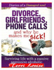 Divorce, Girlfriends, Phone Calls, And Why He Makes Me Sick!: Diaries of a Damaged Soul