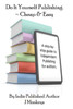 Do It Yourself Publishing - Cheap & Easy