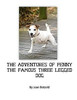 The Adventures of Penny the Famous Three Legged Dog: Children's book about overcoming handicaps, disabilities and other challenges from a handicapped