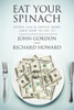 Eat Your Spinach: Spend Less & Invest More (And How to do it)