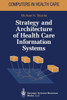 Strategy and Architecture of Health Care Information Systems