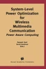 System-Level Power Optimization for Wireless Multimedia Communication: Power Aware Computing