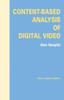 Content-Based Analysis of Digital Video