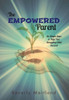The Empowered Parent: Six Simple Steps to Help Your Struggling Child Succeed