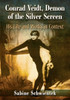 Conrad Veidt, Demon of the Silver Screen: His Life and Works in Context