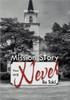The Mission Story That Will Never Be Told