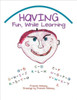 Having Fun, While Learning