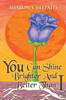 You Can Shine Brighter and Better Than I