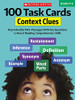 100 Task Cards: Context Clues: Reproducible Mini-Passages With Key Questions To Boost Reading Comprehension Skills