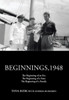 Beginnings,1948: The Beginning of an Era the Beginning of a State the Beginning of a Family