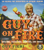 Guy On Fire: 130 Recipes For Adventures In Outdoor Cooking