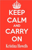 Keep Calm And Carry On