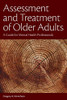 Assessment And Treatment Of Older Adults: A Guide For Mental Health Professionals