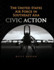 The United States Air Foce in South East Asia - CIVIC ACTION