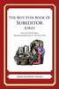 The Best Ever Book of Subeditor Jokes: Lots and Lots of Jokes Specially Repurposed for You-Know-Who