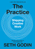 The Practice: Shipping Creative Work