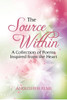 The Source Within: A Collection of Poems Inspired from the Heart.