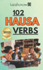 102 Hausa Verbs: Master the simple tenses of the Hausa language