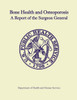 Bone Health and Osteoporosis: A Report of the Surgeon General