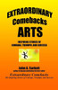 Extraordinary Comebacks ARTS: inspiring stories of courage, triumph, and success