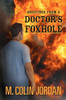 Briefings from a Doctor's Foxhole