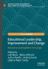 Educational Leadership, Improvement And Change: Discourse And Systems In Europe (Palgrave Studies On Leadership And Learning In Teacher Education)