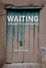 Waiting: A Project In Conversation (Culture & Theory)