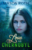 Love And Chernobyl: Historical Fiction Novel Inspired By The True Story Of The World’s Worst Nuclear Disaster